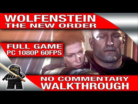 Wolfenstein The New Order Full Game Walkthrough No Commentary [PC Ultra 1080P 60fps]