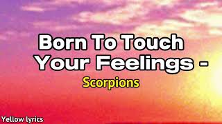 Download lagu Born To Touch Your Feelings - Scorpions (Lyrics Video) mp3