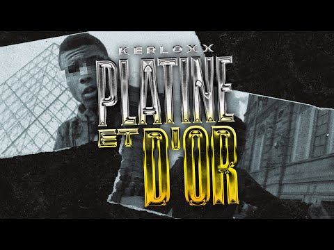 Kerloxx - PLATINE ET D'OR [Clip Officiel] (Prod by Broken Beats)