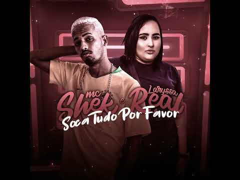 MC SHEK MC LARYSSA REAL - SOCA TUDO POR FAVOR - BREGA FUNK 2023