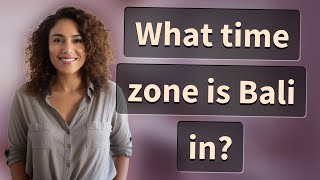 What time zone is Bali in