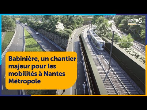 Babinière, un chantier majeur pour les mobilités à Nantes Métropole