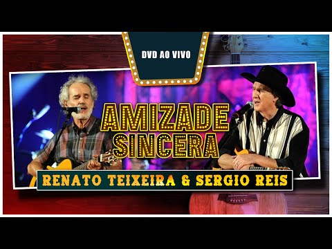 Renato Teixeira & Sérgio Reis (DVD Ao Vivo) - Amizade Sincera