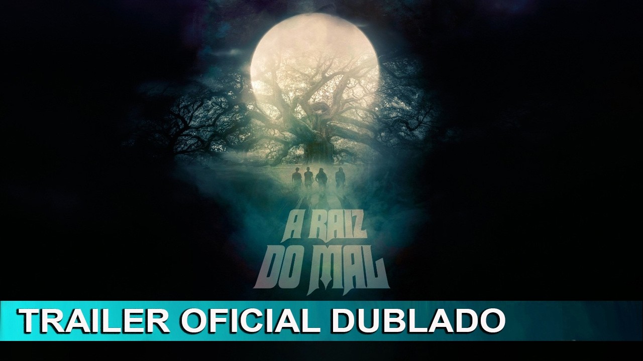 Trailer oficial de A Raiz do Mal