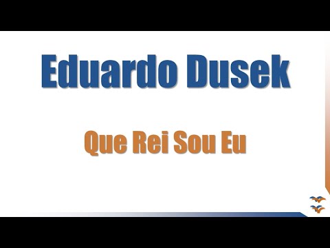Que Rei Sou Eu - Eduardo Dusek