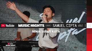 Download lagu SAMUEL CIPTA - SENJA DI SUDUT KOTA (LIVE PERFORMANCE YOUTUBE MUSIC NIGHT) mp3