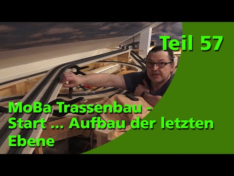 Teil 57 -  MoBa Trassenbau - Start Aufbau der letzten Ebene / Rocky / Märklin H0 Modelleisenbahn