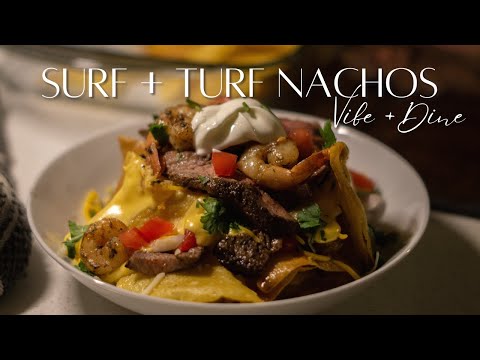 HOW TO MAKE THE BEST LOADED NACHOS with STEAK and SHRIMP | Vibe + Dine