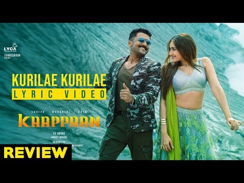 Kaappaan - Kurilae Kurilae Lyric (Tamil) | Suriya | Harris Jayaraj | K.V. Anand | Review