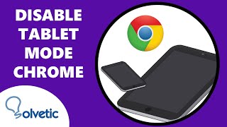 How to Disable Tablet Mode Chrome ✔️