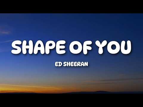 Ed Sheeran - Shape of You (Lyrics)