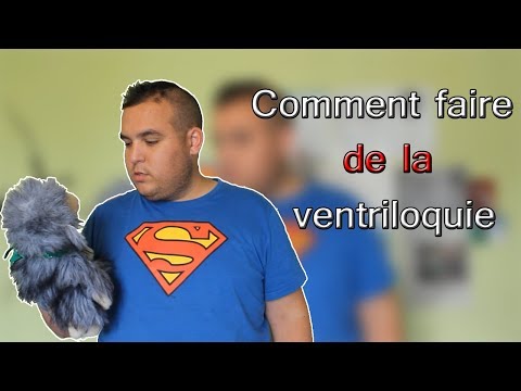 Comment faire de la ventriloquie