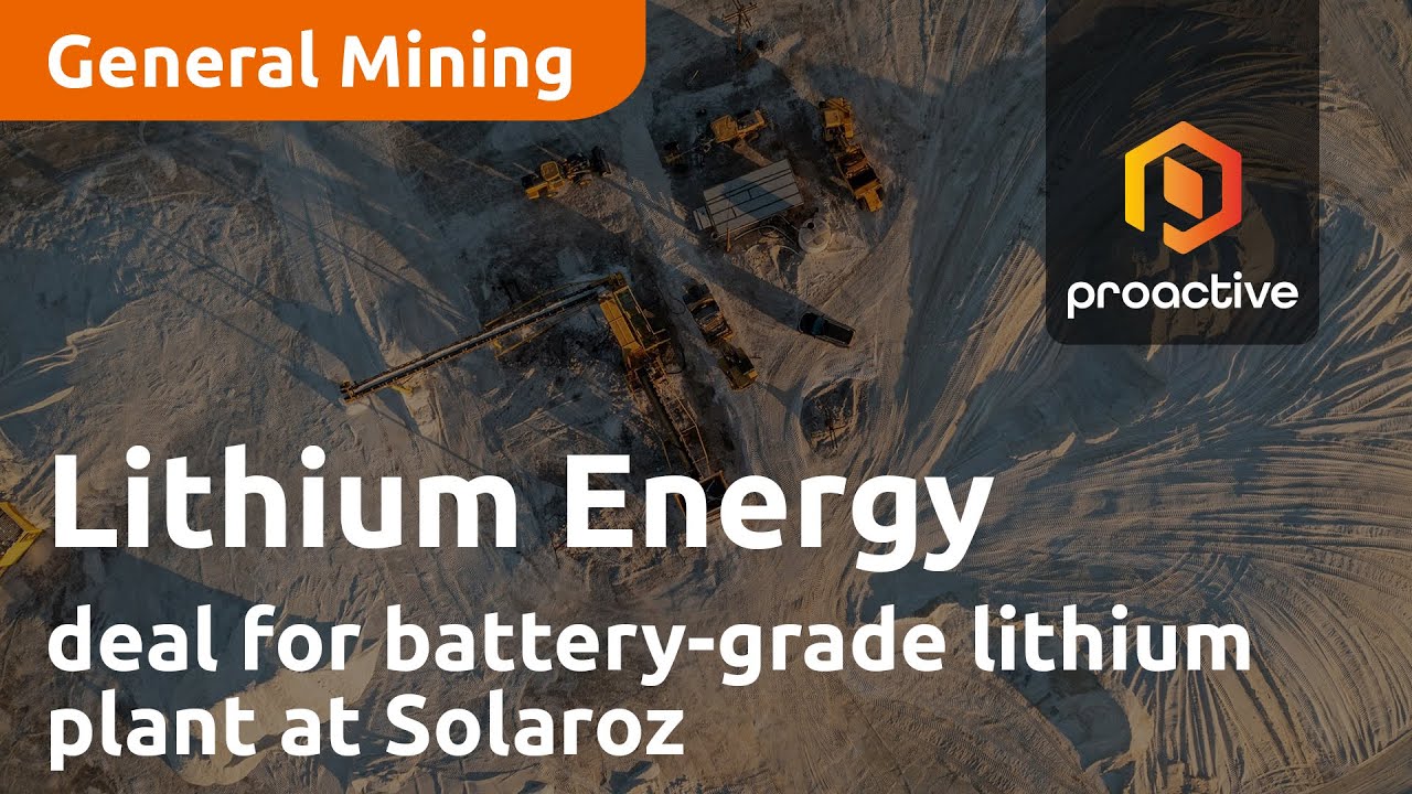 Lithium Energy hails deal for battery-grade lithium plant at Solaroz