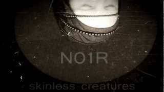 Skinless creatures-N01R