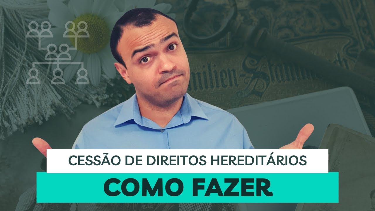 Cessão de direitos hereditários - como fazer?