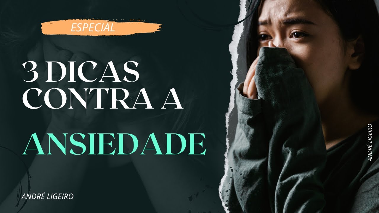 3 DICAS PARA DAR ADEUS A ANSIEDADE