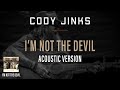 Cody Jinks - I'm Not The Devil (Acoustic) Cody Jinks - I'm Not The Devil (Acoustic)