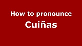 How to pronounce Cuiñas