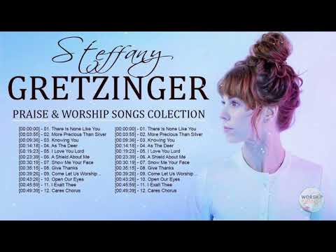 Soul Lifting Steffany Gretzinger Worship Christian Songs Nonstop Collection - Steffany Gretzinger