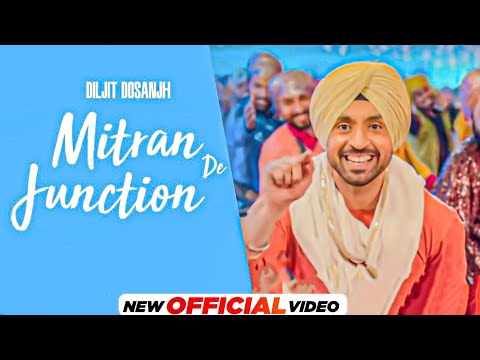 Mitran Da Junction (Full Video) | Diljit Dosanjh | Sonam Bajwa | Latest Punjabi Song 2023 | New Song