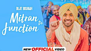 Mitran Da Junction (Full Video)  Diljit Dosanjh  S