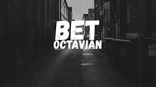 Octavian - Bet (feat. Skepta &amp; Michael Phantom) (Lyrics)