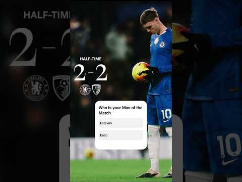 Who is your Man of the match Enzo Palmer Estevao Fofana.