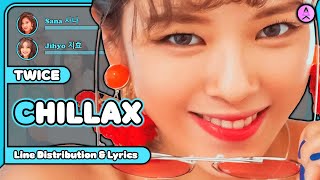 TWICE - Chillax [All Vocals Line Distribution + Color Coded Lyrics]