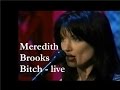 Meredith Brooks - Bitch live 