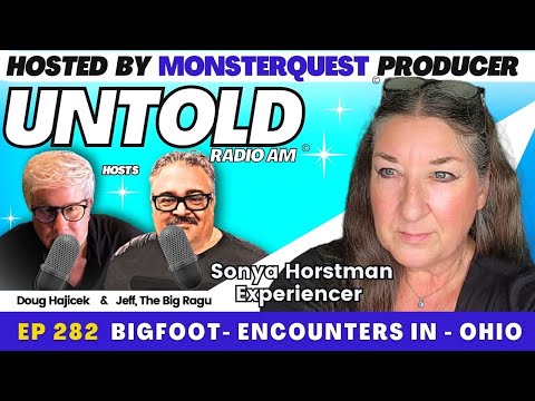 Bigfoot Encounters in Ohio with Sonya Horstman | Untold Radio AM #282