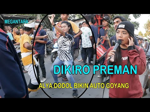 LAGU DIKIRO PREMAN BIKIN AUTO GOYANG DARI UJUNG KE UJUNG DENGAN DANCER ALYA DODOL//MEGANTARA TERBARU