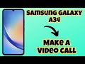How to Make a Video Call || Video call settings Samsung Galaxy A34