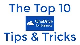 Top 10 OneDrive for Business Tips and Tricks