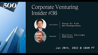 Corporate Venturing Insider Series #36: Dong-Su Kim @ LG Technology Ventures with Nicolas Sauvage
