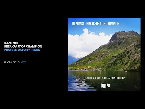 DJ Zombi - Breakfast of Champion (Praveen Achary Remix)
