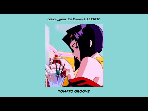 critical_grim & AST3R3O - Tomato Groove (Zai Kowen Edit) [Future Funk]