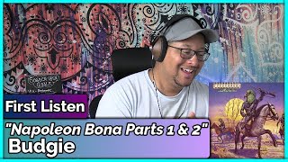 Budgie- Napoleon Bona Parts 1 &amp; 2 (REACTION &amp; REVIEW)