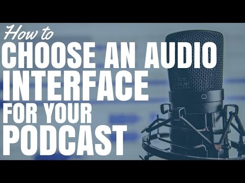 How To Choose An Audio Interface For Your Podcast