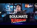 Soulmate - PLAYGROUND | Live From Kimleng Audio
