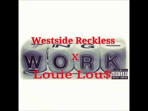Westside Reckless x Louie Lou$ - Work (Cover)