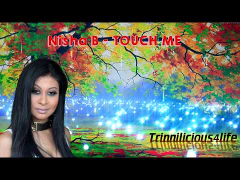 Nisha B - Touch Me [ 2015 Trinidad Chutney/Soca ] Brand New Release