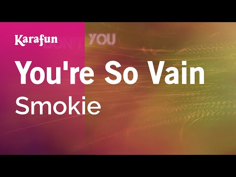 You're So Vain - Smokie | Karaoke Version | KaraFun