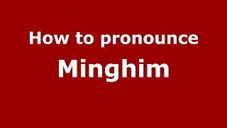 How to pronounce Minghim