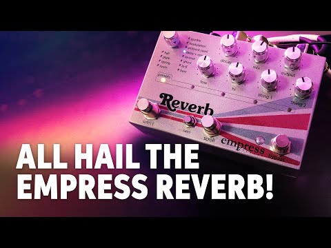Empress Effects Reverb Pedal | Sweetwater Empress Effects Reverb Pedal | Sweetwater