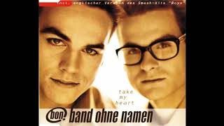 Band Ohne Namen - Take My Heart (HQ)