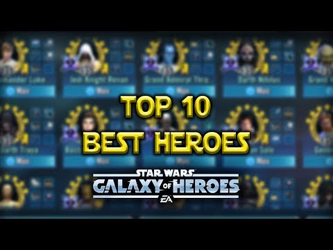 Top 10 Best Characters - Star Wars: Galaxy of Heroes - SWGoH