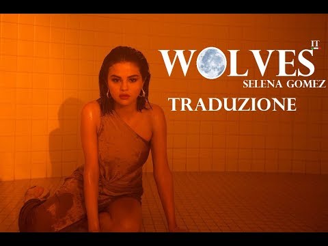 download lagu mp3 mp4 Selena Gomez Wolves Traduzione Ita, download lagu Selena Gomez Wolves Traduzione Ita gratis, unduh video klip Selena Gomez Wolves Traduzione Ita