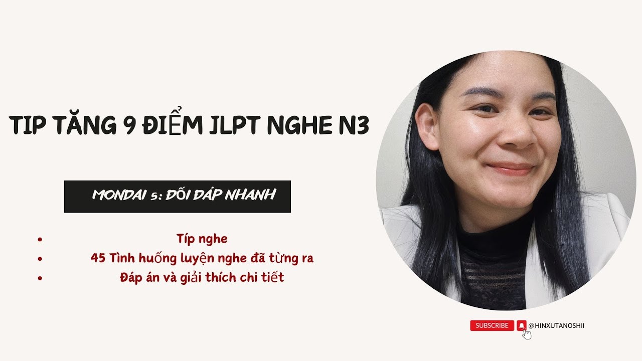 TIP TĂNG 9 ĐIỂM JLPT NGHE - 45 TÌNH HUỐNG NGHE MONDAI 5 KÈM ĐÁP ÁN - PHẦN 3