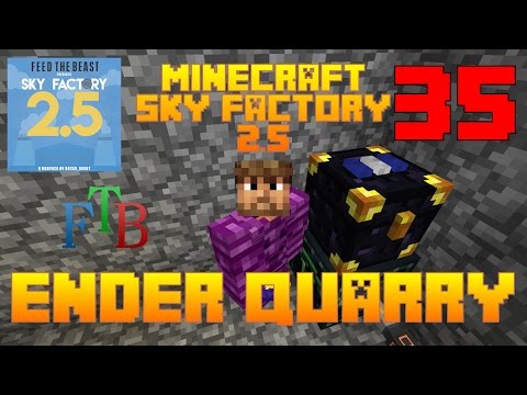 End Quarry / Sky Factory 2.5 / FTB / Minecraft / Episode 35 / Tutorial