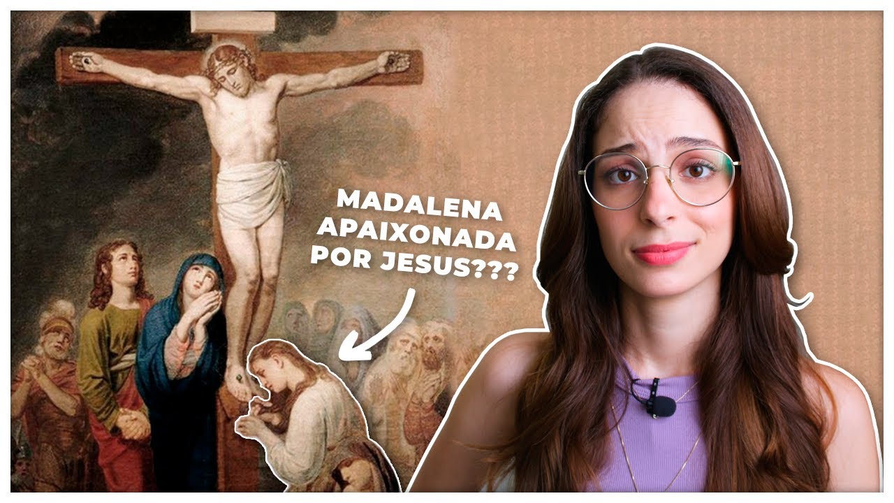 A Paixão com Maria Madalena